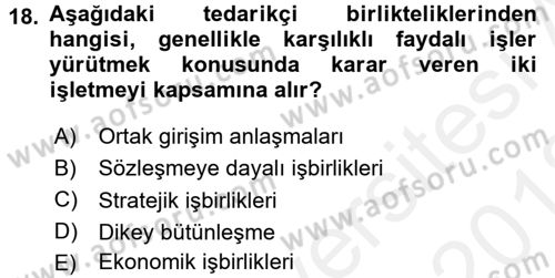 Tedarik Zinciri Yönetimi Dersi 2017 - 2018 Yılı (Vize) Ara Sınav Soruları 18. Soru