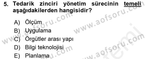 Tedarik Zinciri Yönetimi Dersi 2017 - 2018 Yılı (Vize) Ara Sınav Soruları 5. Soru