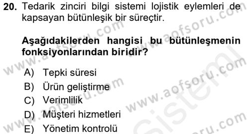 Tedarik Zinciri Yönetimi Dersi 2017 - 2018 Yılı (Final) Dönem Sonu Sınav Soruları 20. Soru