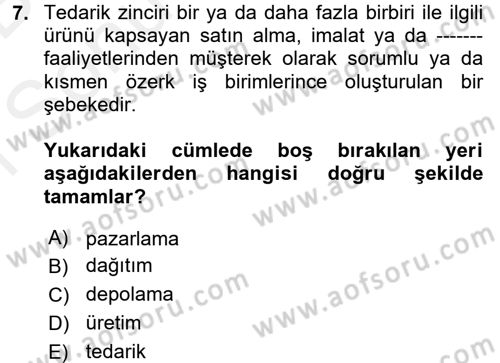 Tedarik Zinciri Yönetimi Dersi 2017 - 2018 Yılı (Final) Dönem Sonu Sınav Soruları 7. Soru