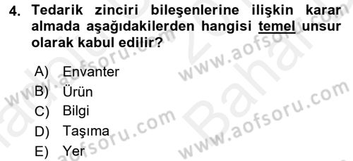 Tedarik Zinciri Yönetimi Dersi 2018 - 2019 Yılı (Vize) Ara Sınav Soruları 4. Soru