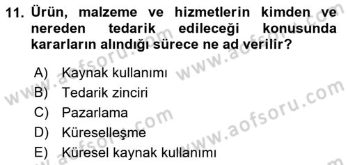 Tedarik Zinciri Yönetimi Dersi 2018 - 2019 Yılı (Final) Dönem Sonu Sınav Soruları 11. Soru