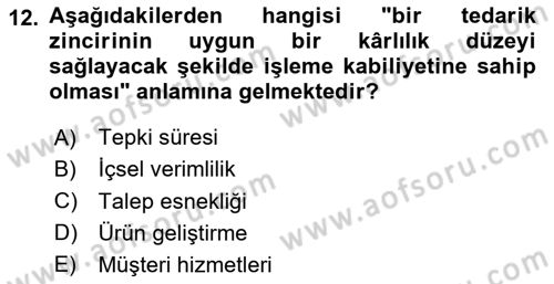 Tedarik Zinciri Yönetimi Dersi 2020 - 2021 Yılı Yaz Okulu Sınav Soruları 12. Soru