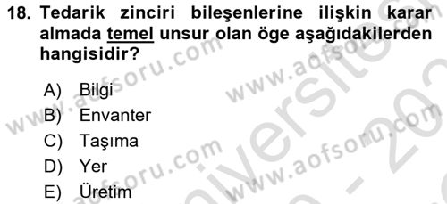Tedarik Zinciri Yönetimi Dersi 2020 - 2021 Yılı Yaz Okulu Sınav Soruları 18. Soru