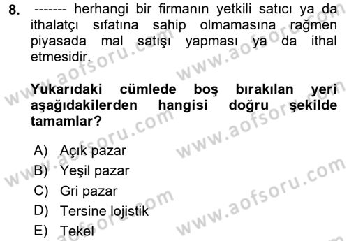 Tedarik Zinciri Yönetimi Dersi 2020 - 2021 Yılı Yaz Okulu Sınav Soruları 8. Soru