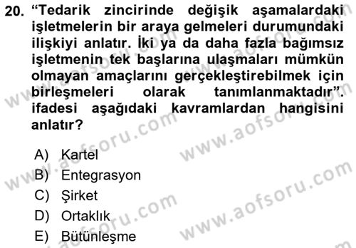 Tedarik Zinciri Yönetimi Dersi 2021 - 2022 Yılı (Vize) Ara Sınav Soruları 20. Soru
