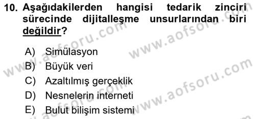 Tedarik Zinciri Yönetimi Dersi 2021 - 2022 Yılı Yaz Okulu Sınav Soruları 10. Soru