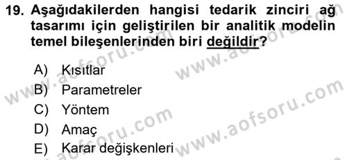 Tedarik Zinciri Yönetimi Dersi 2021 - 2022 Yılı Yaz Okulu Sınav Soruları 19. Soru