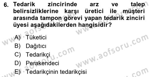 Tedarik Zinciri Yönetimi Dersi 2021 - 2022 Yılı Yaz Okulu Sınav Soruları 6. Soru