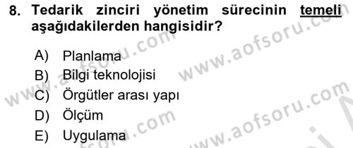 Tedarik Zinciri Yönetimi Dersi 2021 - 2022 Yılı Yaz Okulu Sınav Soruları 8. Soru