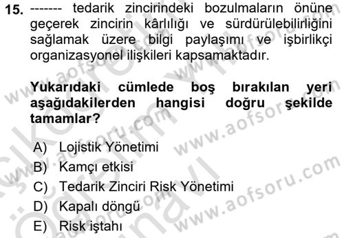 Tedarik Zinciri Yönetimi Dersi 2022 - 2023 Yılı Yaz Okulu Sınav Soruları 15. Soru