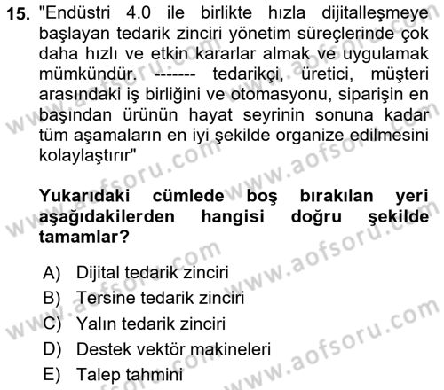 Tedarik Zinciri Yönetimi Dersi 2023 - 2024 Yılı Yaz Okulu Sınav Soruları 15. Soru