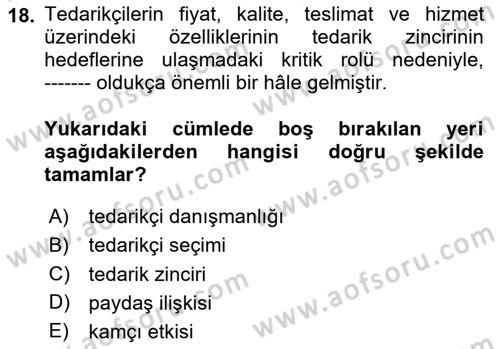 Tedarik Zinciri Yönetimi Dersi 2024 - 2025 Yılı (Vize) Ara Sınav Soruları 18. Soru