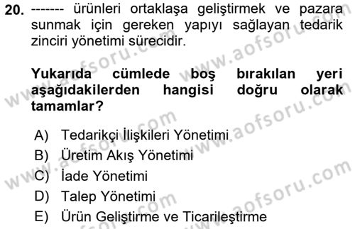 Tedarik Zinciri Yönetimi Dersi 2024 - 2025 Yılı (Final) Dönem Sonu Sınav Soruları 20. Soru