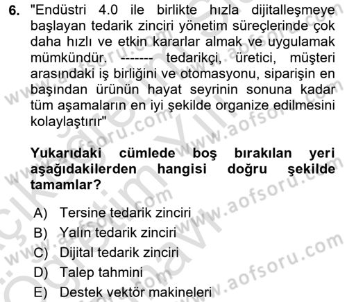 Tedarik Zinciri Yönetimi Dersi 2024 - 2025 Yılı Yaz Okulu Sınav Soruları 6. Soru