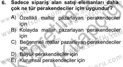 Satış Yönetimi Dersi 2012 - 2013 Yılı (Vize) Ara Sınav Soruları 6. Soru