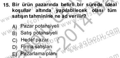 Satış Yönetimi Dersi 2013 - 2014 Yılı (Vize) Ara Sınav Soruları 15. Soru