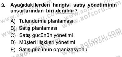 Satış Yönetimi Dersi 2013 - 2014 Yılı (Vize) Ara Sınav Soruları 3. Soru