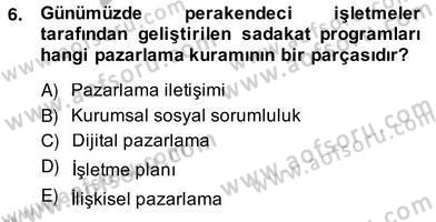 Satış Yönetimi Dersi 2013 - 2014 Yılı (Vize) Ara Sınav Soruları 6. Soru