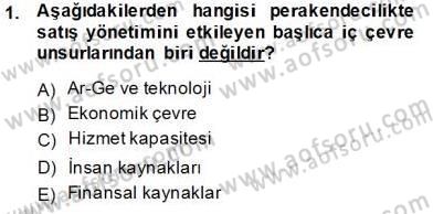 Satış Yönetimi Dersi 2013 - 2014 Yılı Tek Ders Sınav Soruları 1. Soru