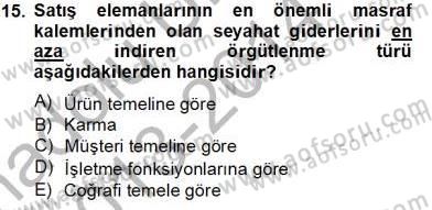 Satış Yönetimi Dersi 2013 - 2014 Yılı Tek Ders Sınav Soruları 15. Soru