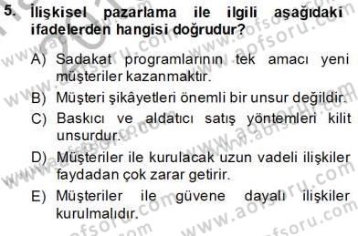 Satış Yönetimi Dersi 2013 - 2014 Yılı Tek Ders Sınav Soruları 5. Soru