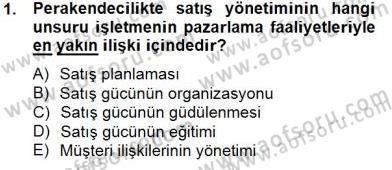 Satış Yönetimi Dersi 2014 - 2015 Yılı (Vize) Ara Sınav Soruları 1. Soru