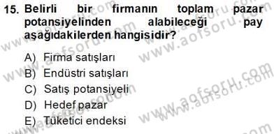 Satış Yönetimi Dersi 2014 - 2015 Yılı (Vize) Ara Sınav Soruları 15. Soru