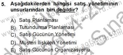 Satış Yönetimi Dersi 2014 - 2015 Yılı (Vize) Ara Sınav Soruları 5. Soru