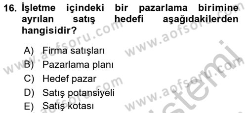 Satış Yönetimi Dersi 2016 - 2017 Yılı (Vize) Ara Sınav Soruları 16. Soru