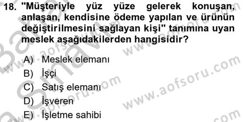 Satış Yönetimi Dersi 2016 - 2017 Yılı (Vize) Ara Sınav Soruları 18. Soru