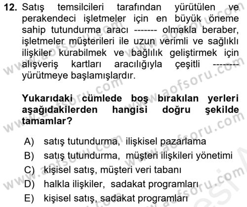 Satış Yönetimi Dersi 2017 - 2018 Yılı (Vize) Ara Sınav Soruları 12. Soru