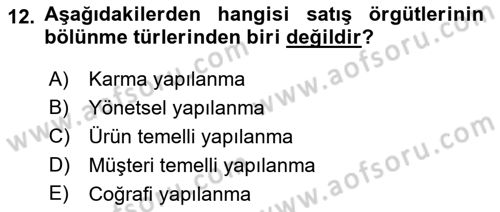 Satış Yönetimi Dersi 2018 - 2019 Yılı (Final) Dönem Sonu Sınav Soruları 12. Soru