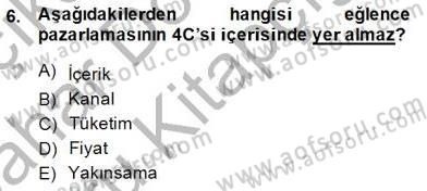 Eğlence Pazarlaması Dersi 2014 - 2015 Yılı (Vize) Ara Sınav Soruları 6. Soru