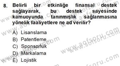Eğlence Pazarlaması Dersi 2014 - 2015 Yılı (Final) Dönem Sonu Sınav Soruları 8. Soru