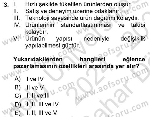 Eğlence Pazarlaması Dersi 2024 - 2025 Yılı (Vize) Ara Sınav Soruları 3. Soru