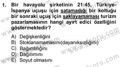 Turizm Pazarlaması Dersi 2012 - 2013 Yılı (Vize) Ara Sınav Soruları 1. Soru