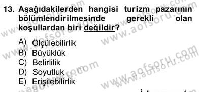Turizm Pazarlaması Dersi 2012 - 2013 Yılı (Vize) Ara Sınav Soruları 13. Soru
