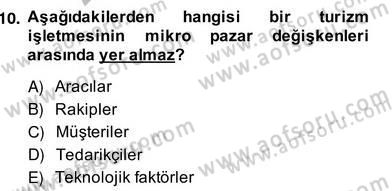 Turizm Pazarlaması Dersi 2013 - 2014 Yılı (Vize) Ara Sınav Soruları 10. Soru