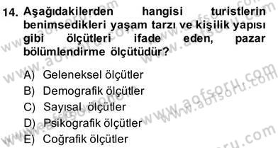Turizm Pazarlaması Dersi 2013 - 2014 Yılı (Vize) Ara Sınav Soruları 14. Soru
