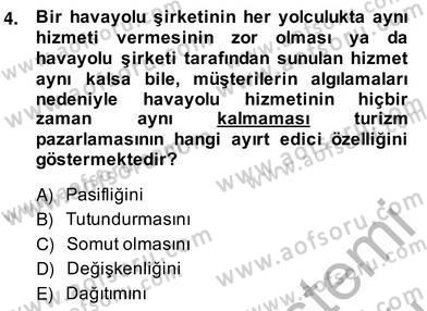 Turizm Pazarlaması Dersi 2013 - 2014 Yılı (Vize) Ara Sınav Soruları 4. Soru