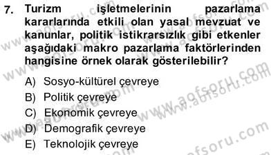 Turizm Pazarlaması Dersi 2013 - 2014 Yılı (Vize) Ara Sınav Soruları 7. Soru