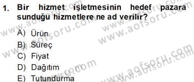 Turizm Pazarlaması Dersi 2013 - 2014 Yılı (Final) Dönem Sonu Sınav Soruları 1. Soru