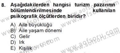 Turizm Pazarlaması Dersi 2013 - 2014 Yılı Tek Ders Sınav Soruları 8. Soru