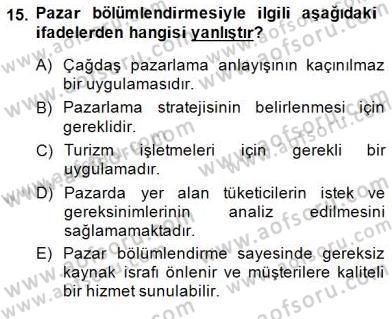 Turizm Pazarlaması Dersi 2014 - 2015 Yılı (Vize) Ara Sınav Soruları 15. Soru