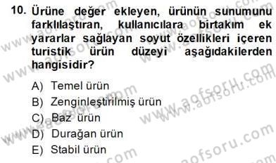 Turizm Pazarlaması Dersi 2014 - 2015 Yılı (Final) Dönem Sonu Sınav Soruları 10. Soru