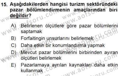 Turizm Pazarlaması Dersi 2015 - 2016 Yılı (Vize) Ara Sınav Soruları 15. Soru