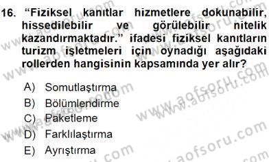 Turizm Pazarlaması Dersi 2015 - 2016 Yılı (Final) Dönem Sonu Sınav Soruları 16. Soru