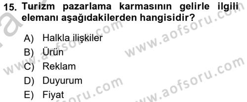 Turizm Pazarlaması Dersi 2016 - 2017 Yılı (Vize) Ara Sınav Soruları 15. Soru