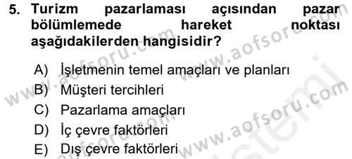 Turizm Pazarlaması Dersi 2018 - 2019 Yılı (Final) Dönem Sonu Sınav Soruları 5. Soru